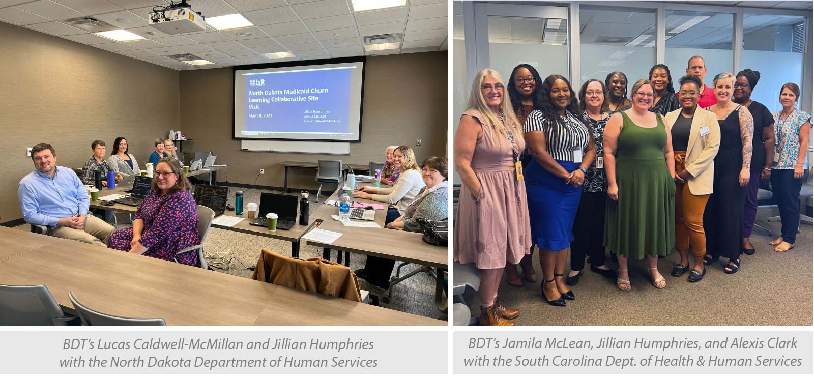 Left Image: BDT's Lucas Caldwell-McMillan and Jillian Humphries with the North Dakota Department of Human Services; Right Image: BDT's Jamila McLean, Jillian Humphries, and Alexis Clark with the South Carolina Dept. of Health & Human Services