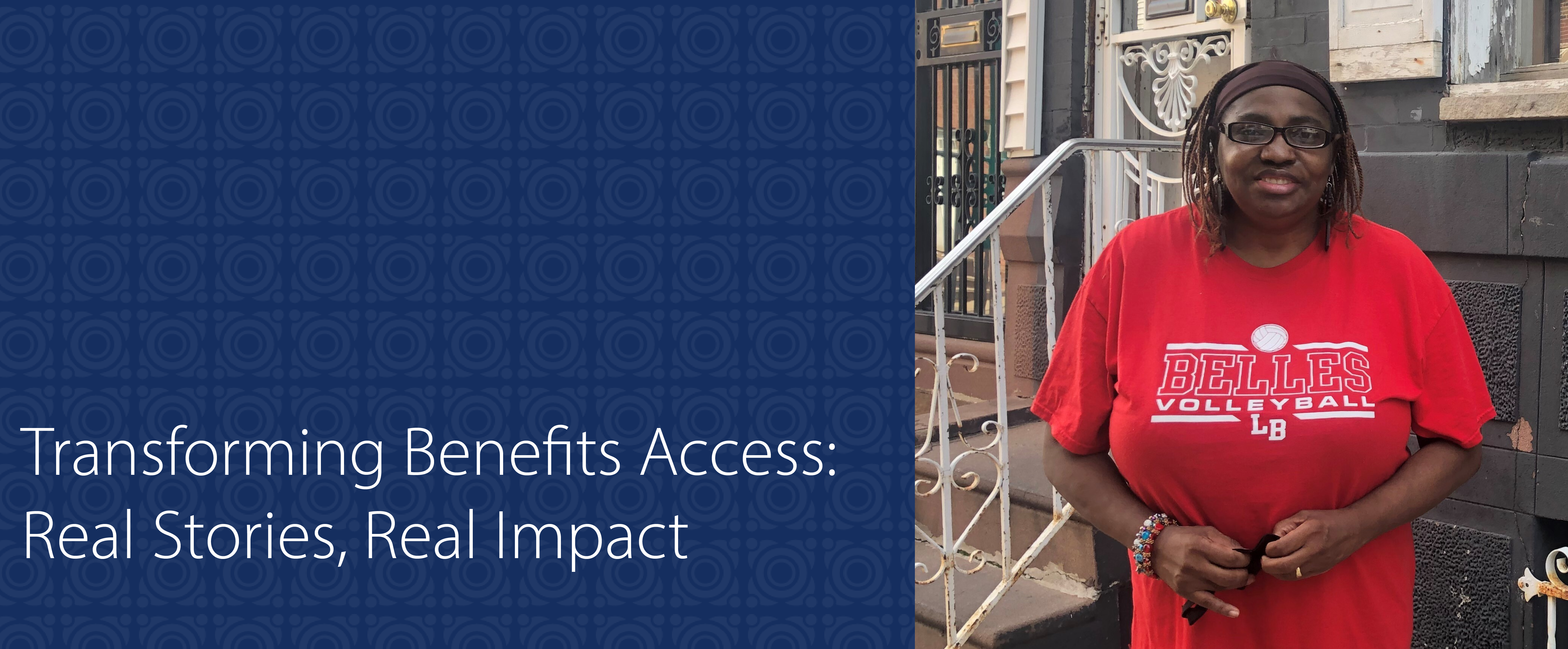 Transforming Benefits Access: Real Stories, Real Impact