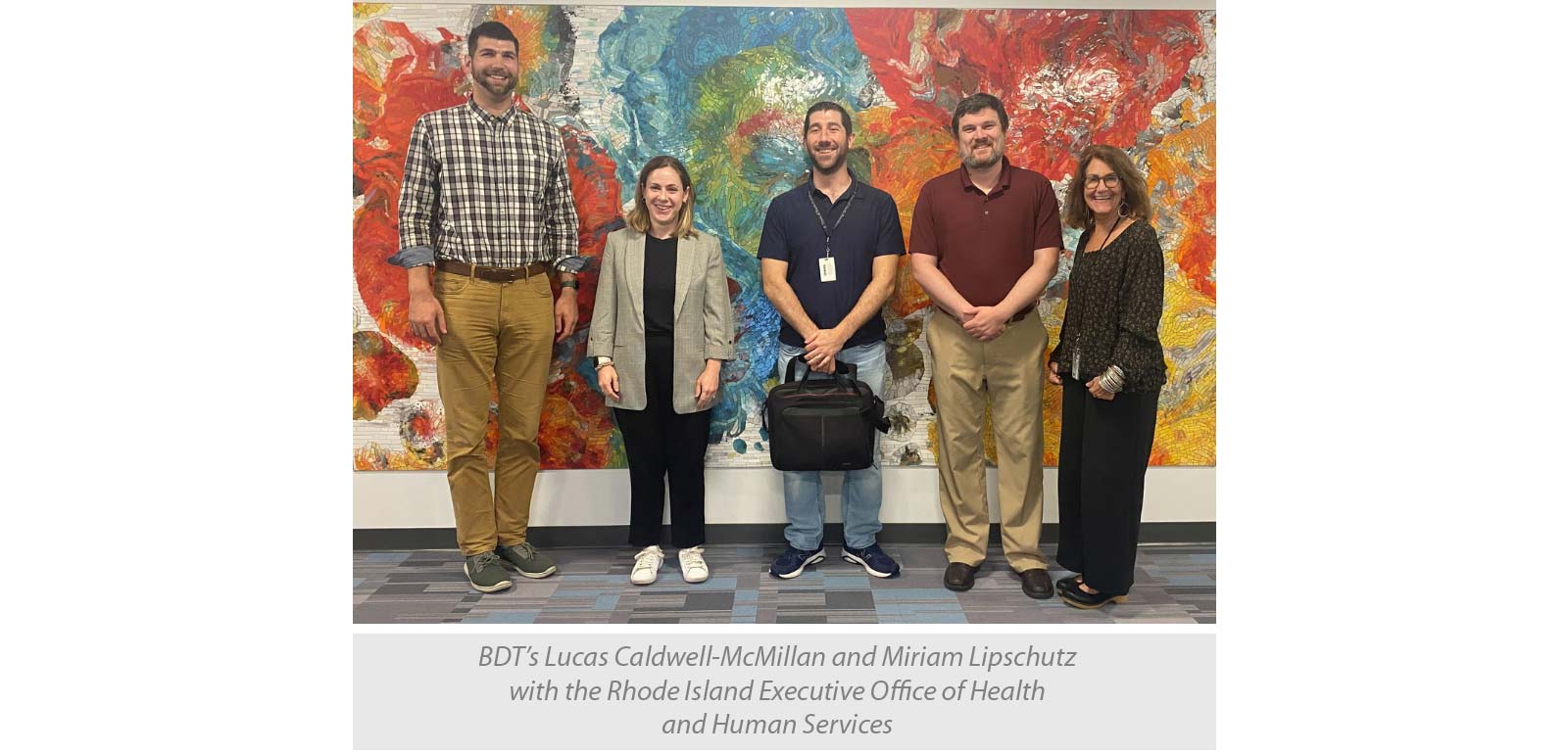 BDT's Lucas Caldwell-McMillan and Miriam Lipschutz with the Rhode Island Executive Office of Health and Human Services